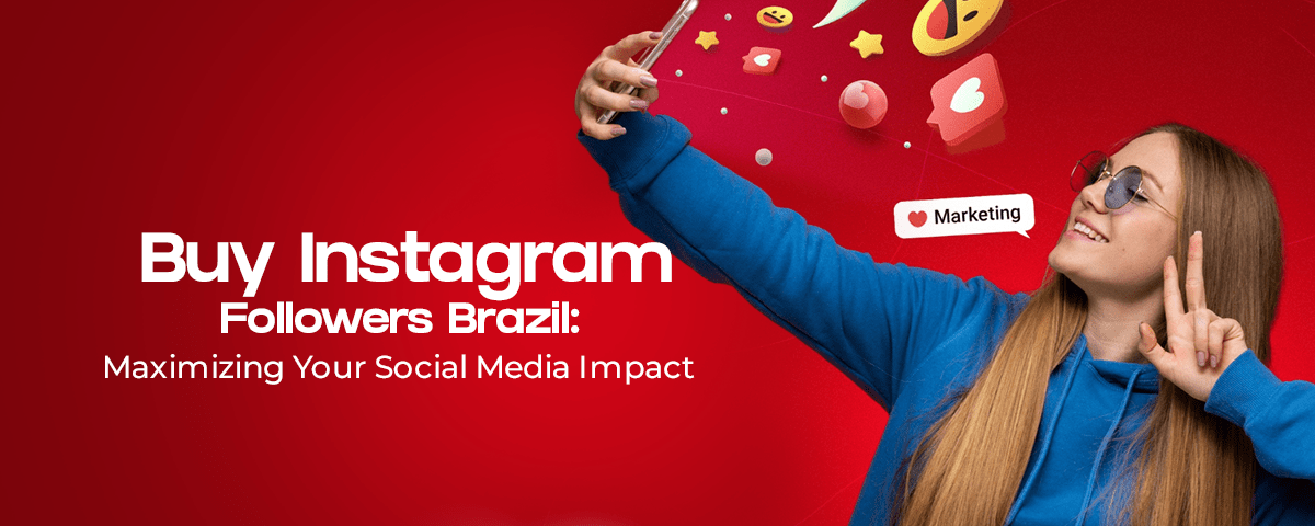 Buy Instagram Followers Brazil