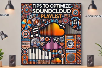 tips to optimize your soundcloud playlist