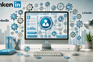 How to Automate Your LinkedIn Account