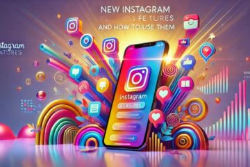 New Instagram Features and How to Use Them