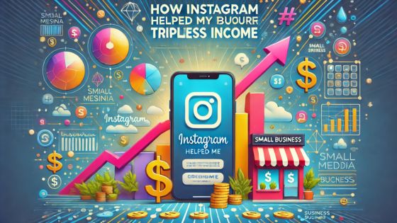 How Instagram Helped Me Triple My Business Income